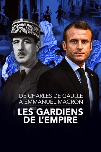 De Charles de Gaulle à Emmanuel Macron, les gardiens de l'empire afişi