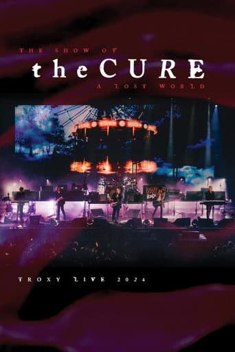 The Cure: The Show of a Lost World afişi