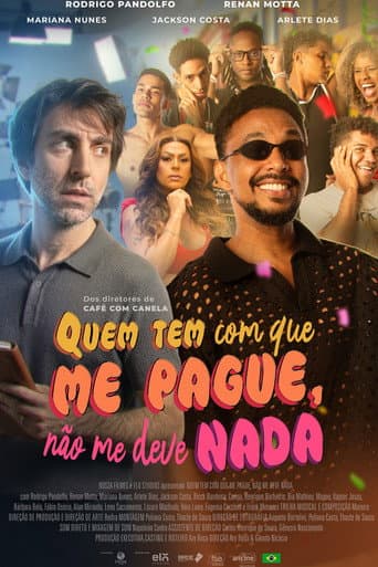 Quem Tem com Que Me Pague, Não Me Deve Nada afişi