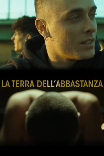 La terra dell'abbastanza afişi