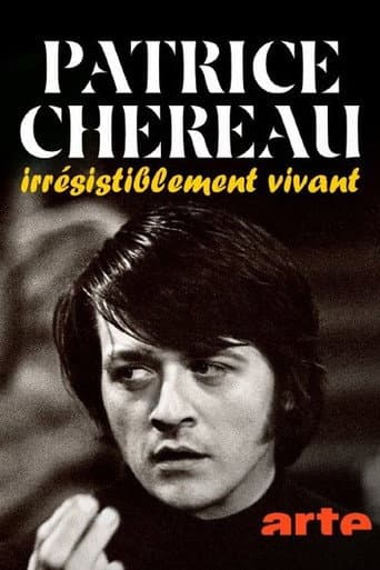 Patrice Chéreau, irrésistiblement vivant afişi
