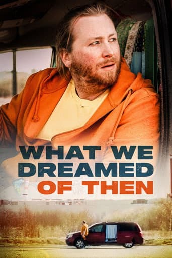 What We Dreamed Of Then afişi