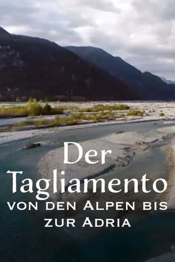 Der Tagliamento – König der Alpenflüsse afişi