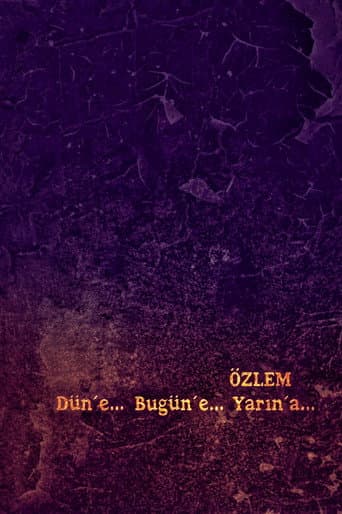 Özlem: Düne, Bugüne, Yarına... afişi