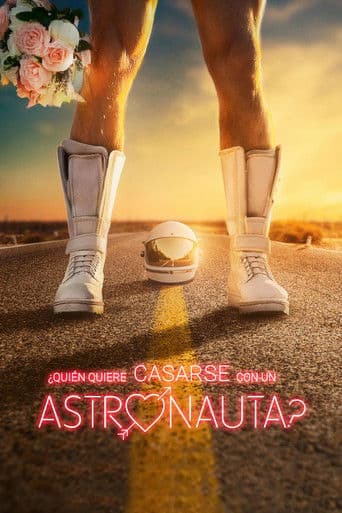 ¿Quién quiere casarse con un astronauta? afişi