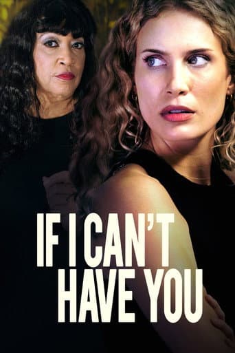 If I Can't Have You afişi