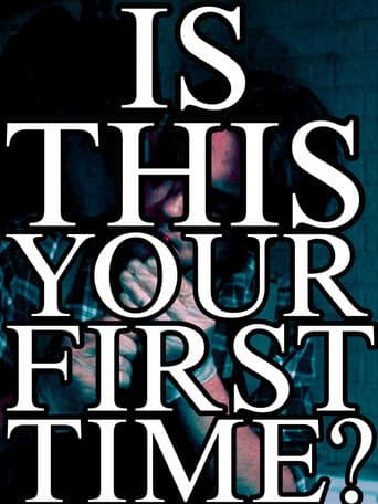Is This Your First Time? afişi