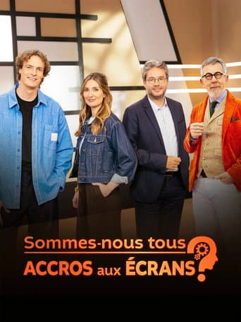 Sommes-nous tous accros aux écrans ? afişi