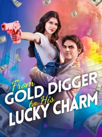 From Gold Digger to His Lucky Charm afişi