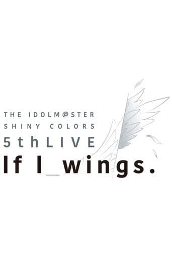 THE IDOLM@STER SHINY COLORS 5thLIVE If I_wings afişi