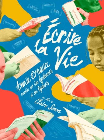 Écrire la vie - Annie Ernaux racontée par des lycéennes et des lycéens afişi