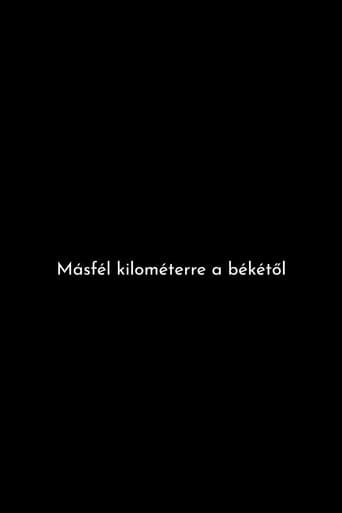 Másfél kilométerre a békétől afişi