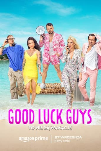 Good Luck Guys. To nie są wakacje afişi