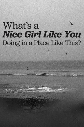 What's a Nice Girl Like You Doing in a Place Like This? afişi