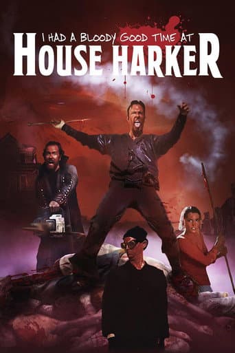 I Had A Bloody Good Time At House Harker afişi