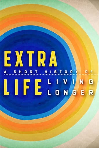 Extra Life: A Short History of Living Longer afişi