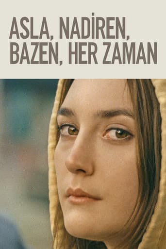 Asla, Nadiren, Bazen, Her Zaman afişi