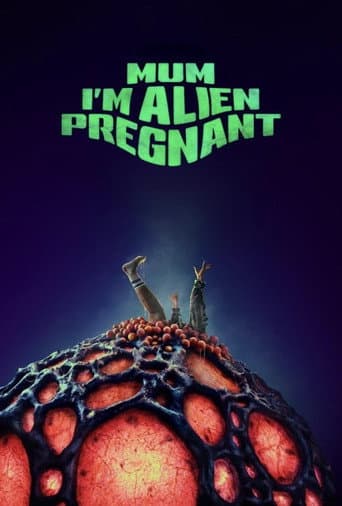 Mum, I'm Alien Pregnant afişi