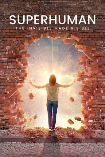 Superhuman: The Invisible Made Visible afişi