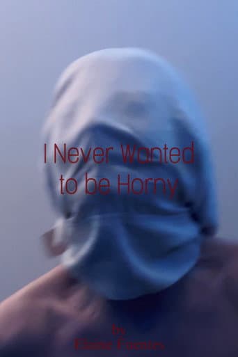 I Never Wanted to be Horny afişi