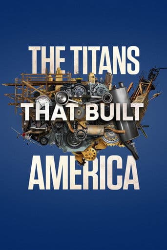 The Titans That Built America afişi
