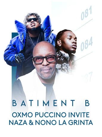 Oxmo Puccino invite Naza & Nono La Grinta - Batiment B afişi