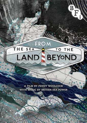 From the Sea to the Land Beyond afişi