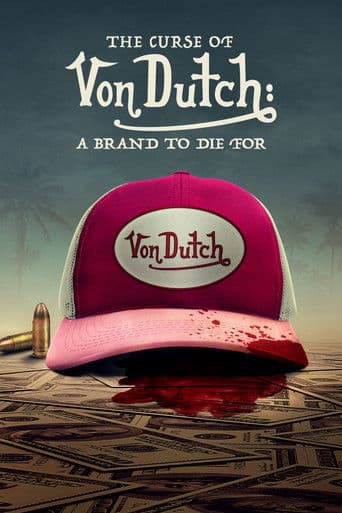 The Curse of Von Dutch: A Brand to Die For afişi