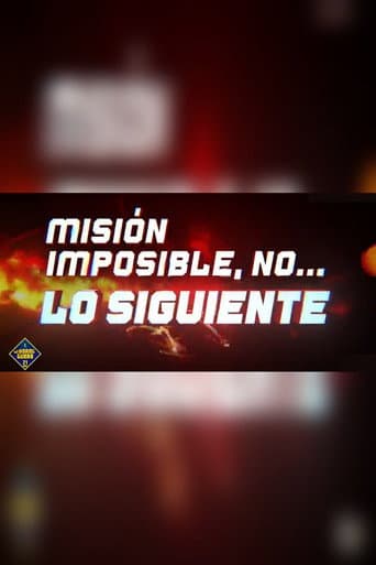 Misión imposible, no... lo siguiente afişi