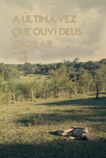 A Última Vez Que Ouvi Deus Chorar afişi