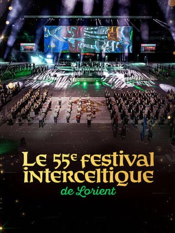 Le 55e Festival Interceltique de Lorient - Le Grand Spectacle
