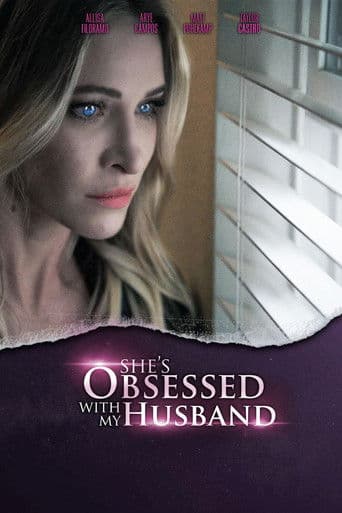 She's Obsessed With My Husband afişi