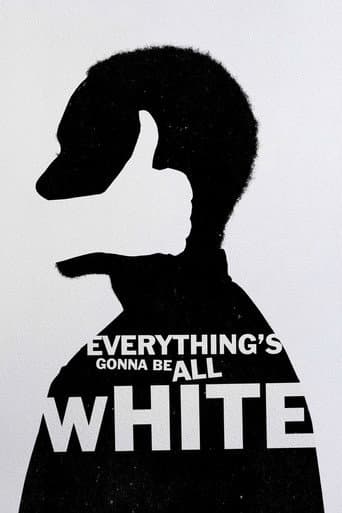 Everything's Gonna Be All White afişi