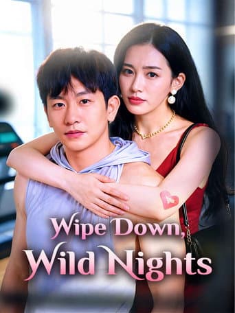 Wipe Down, Wild Nights afişi
