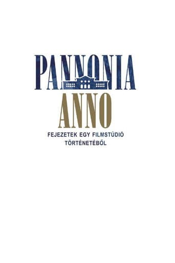 Pannónia Anno - Fejezetek egy filmstúdió történetéböl afişi