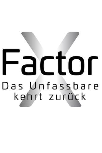 X-Factor - Das Unfassbare kehrt zurück afişi