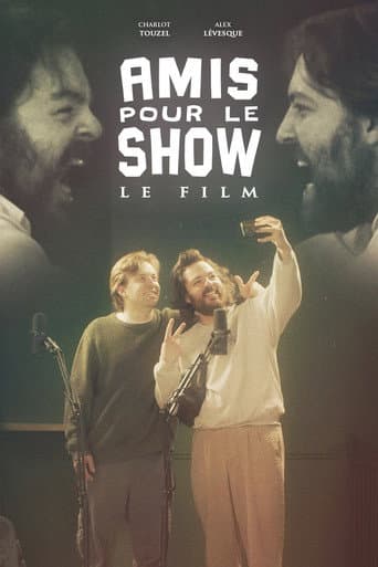 AMIS POUR LE SHOW: le film afişi