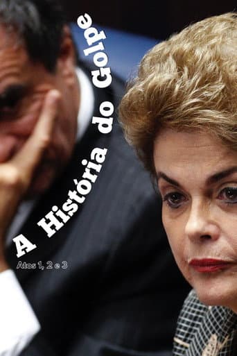 A História do Golpe - Atos 1, 2 e 3 afişi