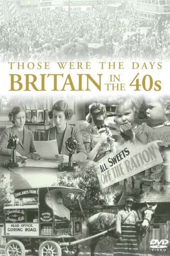 Those Were the Days: Britain in the 40s afişi