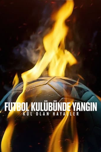Futbol Kulübünde Yangın: Kül Olan Hayaller afişi