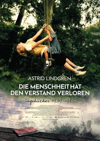 Astrid Lindgren – Die Menschheit hat den Verstand verloren afişi