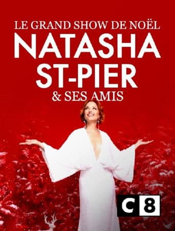 Le grand show de Noël avec Natasha St-Pier et ses amis afişi