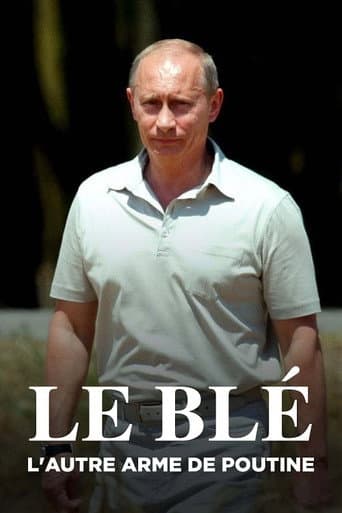 Le blé, l'autre arme de Poutine afişi