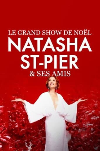 Le grand show de Noël avec Natasha St-Pier et ses amis afişi
