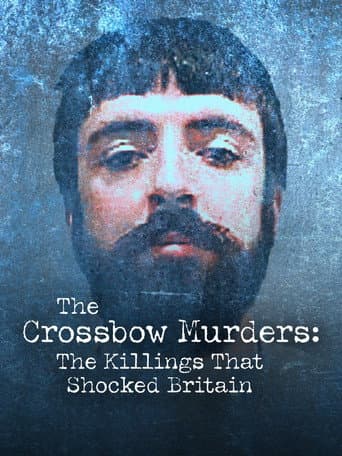 The Crossbow Murders: The Killings That Shocked Britain afişi