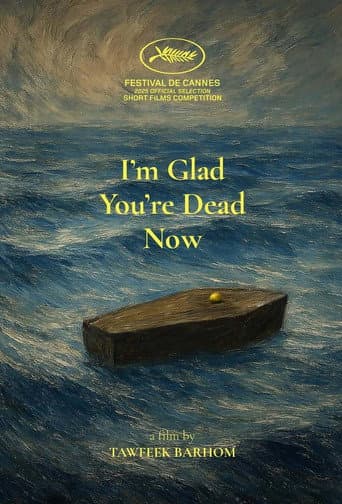 I’m Glad You’re Dead Now afişi
