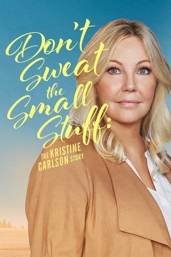 Don't Sweat the Small Stuff: The Kristine Carlson Story afişi