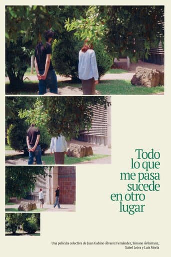 Todo lo que me pasa sucede en otro lugar afişi