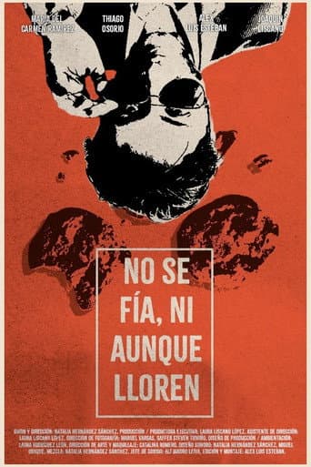 No se fía, ni aunque lloren afişi