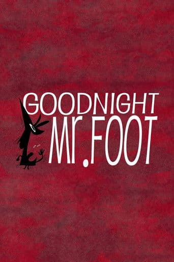 Goodnight, Mr. Foot afişi